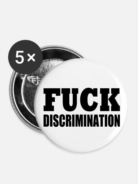Fuck discrimination - Buttons klein 25 mm (5er Pack) - Weiß