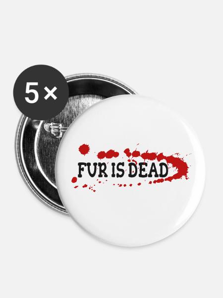 Pelz ist Tot - Buttons klein 25 mm (5er Pack) - Weiß