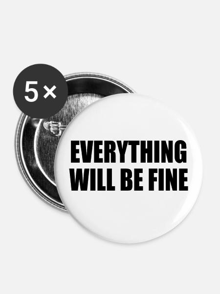 everything will be fine - Buttons klein 25 mm (5er Pack) - Weiß