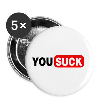 You Suck 1- You get on my nerves - Buttons small 1''/25 mm (5-pack) - white - Front