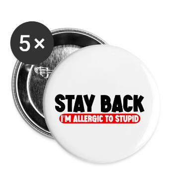 Stay Back, I'm Allergic To Stupid 11 - Buttons klein 25 mm (5er Pack) - Weiß - Vorne