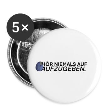Hör niemals auf aufzugeben - Buttons klein 25 mm (5er Pack) - Weiß - Vorne