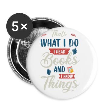 Das Ist, Was Ich Tue Ich Lese Bücher Und Ich Weiß - Buttons klein 25 mm (5er Pack) - Weiß - Vorne