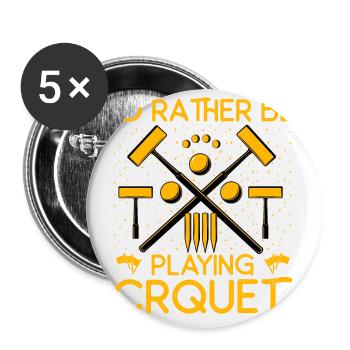 I'd rather be playing Croquet - Buttons small 1''/25 mm (5-pack) - white - Front