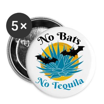 Lustiger Spruch Keine Fledermäuse Kein Tequila - Buttons klein 25 mm (5er Pack) - Weiß - Vorne