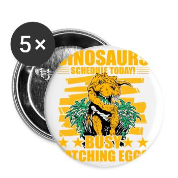 Dinosaurs schedule today busy hatching eggs - Buttons small 1''/25 mm (5-pack) - white - Front