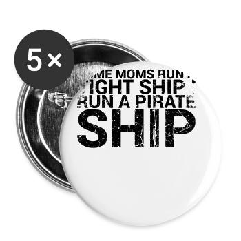 Einige Mütter Führen Ein Enges Schiff, Ich - Buttons klein 25 mm (5er Pack) - Weiß - Vorne