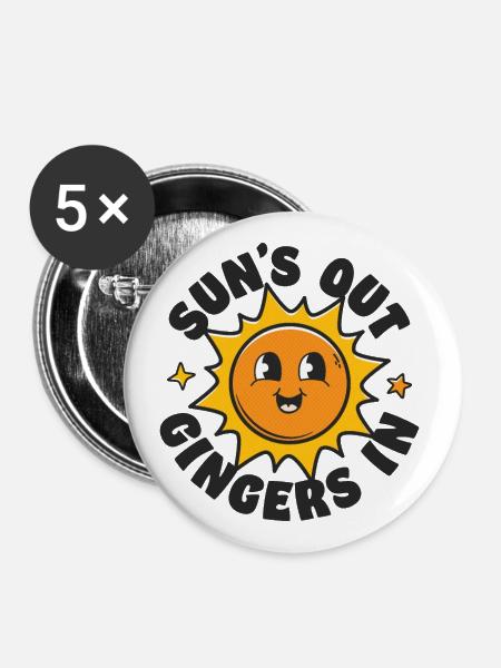 Suns Out Gingers In - Buttons klein 25 mm (5er Pack) - Weiß