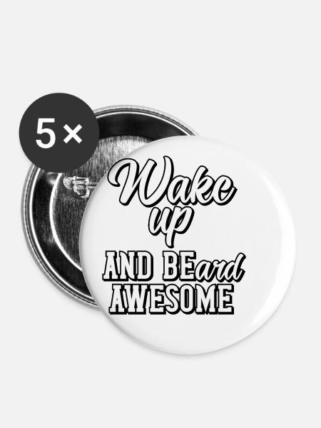 Wake up and beard awesome - Buttons klein 25 mm (5er Pack) - Weiß