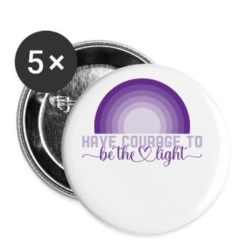 Have the courage to be the belief in light, for - Buttons small 1''/25 mm (5-pack) - white - Front