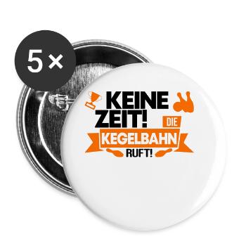 Kegeln Keine Zeit Die Kegelbahn Ruft Geschenk - Buttons klein 25 mm (5er Pack) - Weiß - Vorne