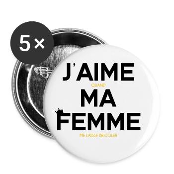 J'AIME quand MA FEMME me laisse bricoler (Humour) - Lot de 5 petits badges (25 mm) - blanc - Devant