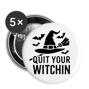 Quittez votre sorcière Halloween en disant la citation - Lot de 5 petits badges (25 mm) - blanc - Devant