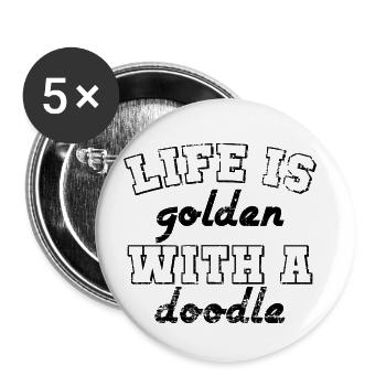 Life is golden with a Doodle Spruch Geschenk - Buttons klein 25 mm (5er Pack) - Weiß - Vorne