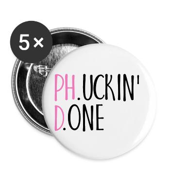 Phucking Fucking Done Phd Conclusion Cadeau - Lot de 5 petits badges (25 mm) - blanc - Devant