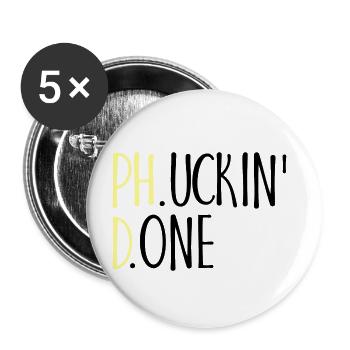 Phucking Fucking Done Phd Conclusion Cadeau - Lot de 5 petits badges (25 mm) - blanc - Devant