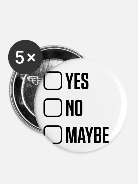 ja nein vielleicht - Buttons klein 25 mm (5er Pack) - Weiß