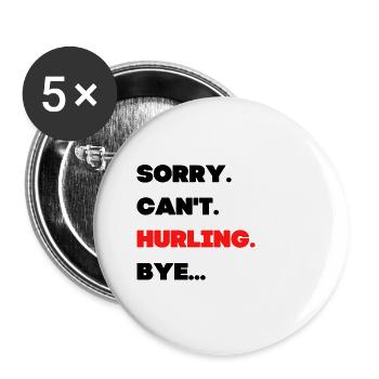 Tut mir Leid. Nicht. Hurling. Auf Wiedersehen - Buttons klein 25 mm (5er Pack) - Weiß - Vorne