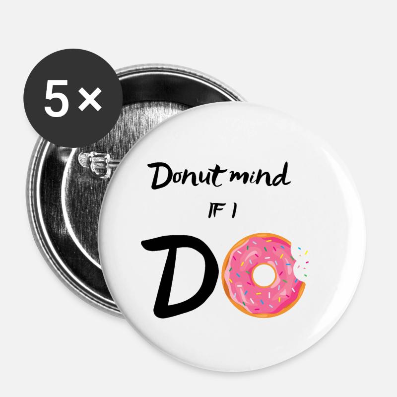 Donut mind si je fais - Lot de 5 petits badges (25 mm) - blanc