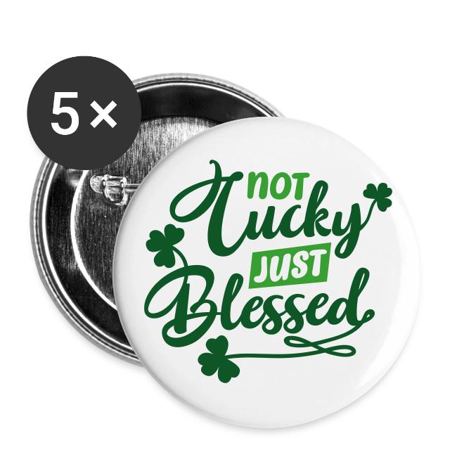 Not Lucky Just Bless...