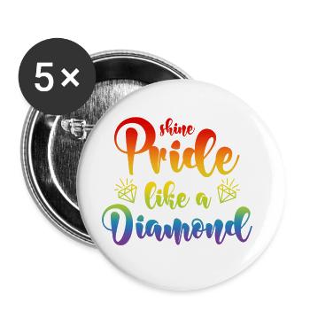 LGBT Diamant Spruch Shine Pride Like A Diamond - Buttons klein 25 mm (5er Pack) - Weiß - Vorne