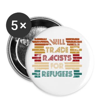 Will Trade Racists For Refugees. Refugees Welcome - Buttons small 1''/25 mm (5-pack) - white - Front