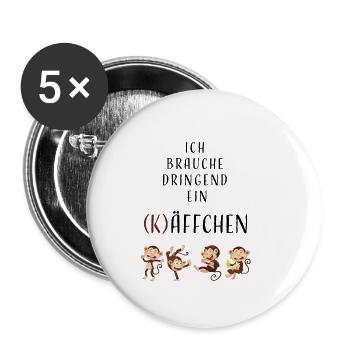 Ich brauche dringend ein (K)Äffchen - Geschenkidee - Buttons klein 25 mm (5er Pack) - Weiß - Vorne