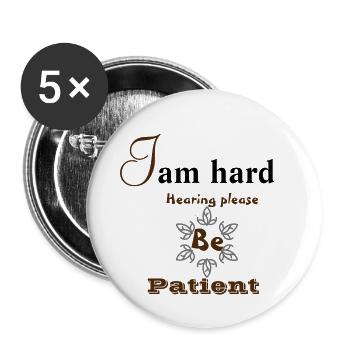 Ich bin schwerhörig, bitte haben Sie etwas Geduld - Buttons klein 25 mm (5er Pack) - Weiß - Vorne