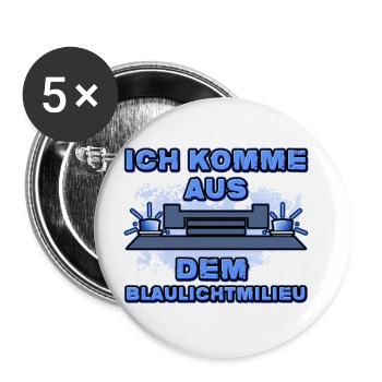 Ich Komme Aus Dem Blaulichtmilieu Lustiges Witzig - Buttons klein 25 mm (5er Pack) - Weiß - Vorne