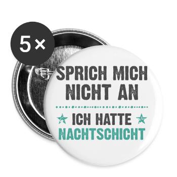 Sprich mich nicht an ich hatte Nachtschicht - Buttons klein 25 mm (5er Pack) - Weiß - Vorne