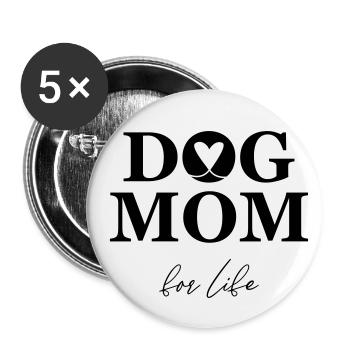 Dog Mom – for life - Buttons small 1''/25 mm (5-pack) - white - Front