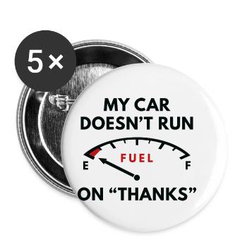 My Car Doesn't Run On Thanks - Buttons small 1''/25 mm (5-pack) - white - Front