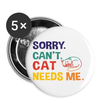 Pardon. Ne. Le chat a besoin de moi. - Lot de 5 petits badges (25 mm) - blanc - Devant