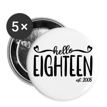 18th Birthday Women Hello Eighteen Est. 2005 - Buttons small 1''/25 mm (5-pack) - white - Front