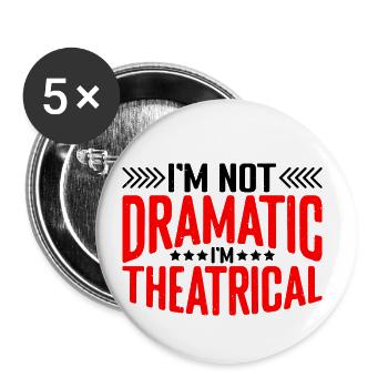 I'm Not Dramatic, I'm Theatrical 21 - Buttons small 1''/25 mm (5-pack) - white - Front