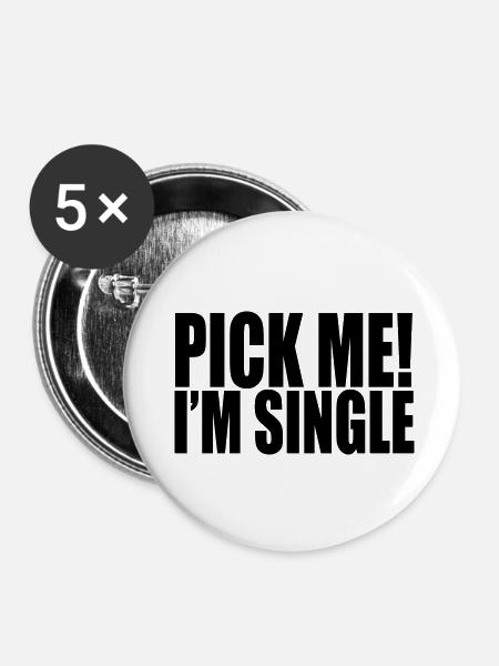 pick me i'm single - Buttons klein 25 mm (5er Pack) - Weiß