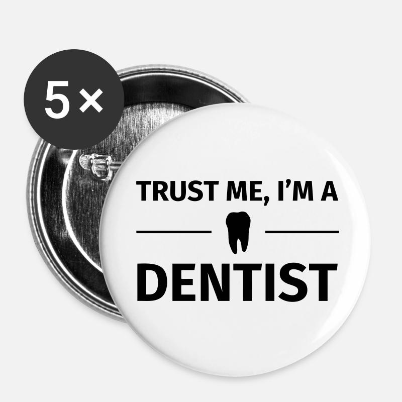 Trust me I'm an Dentist - Buttons small 1''/25 mm (5-pack) - white