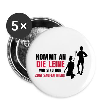 ... KOMMT AN DIE LEINE - Buttons klein 25 mm (5er Pack) - Weiß - Vorne