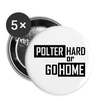 polter hard or go home - Lot de 5 petits badges (25 mm) - blanc - Devant