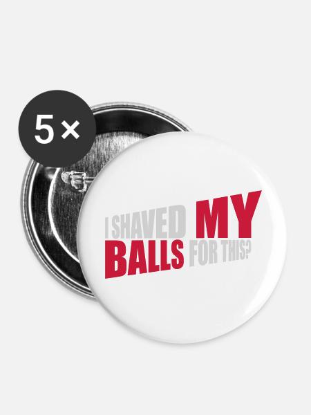 I shaved my balls - Buttons klein 25 mm (5er Pack) - Weiß