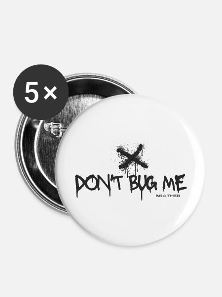 Don't Bug me - Buttons klein 25 mm (5er Pack) - Weiß