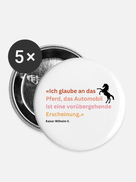 "Ich glaube an das Pferd" - Buttons klein 25 mm (5er Pack) - Weiß