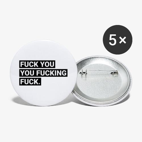 Fuck you you fucking fuck - Buttons klein 25 mm (5er Pack)