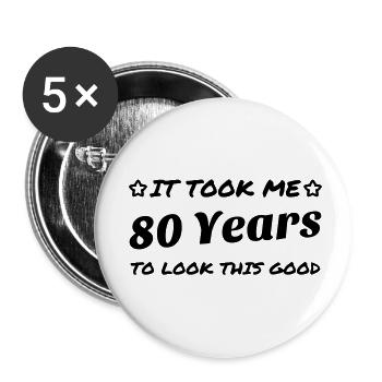 80 - Birthday - Anniversaire - Geburtstag - Humor - Buttons small 1''/25 mm (5-pack) - white - Front