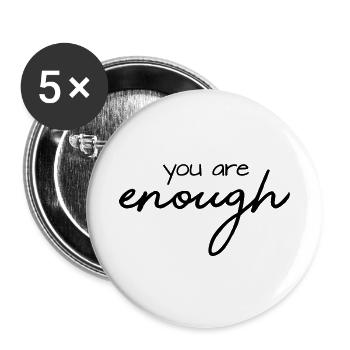 you are enough - Buttons klein 25 mm (5er Pack) - Weiß - Vorne