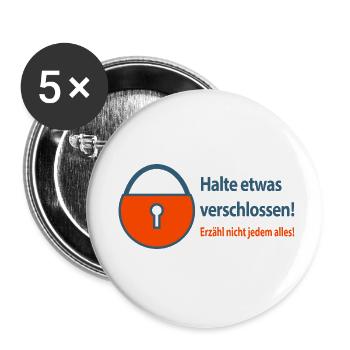 Halte etwas verschlossen!Erzähl nicht edem alles. - Buttons klein 25 mm (5er Pack) - Weiß - Vorne