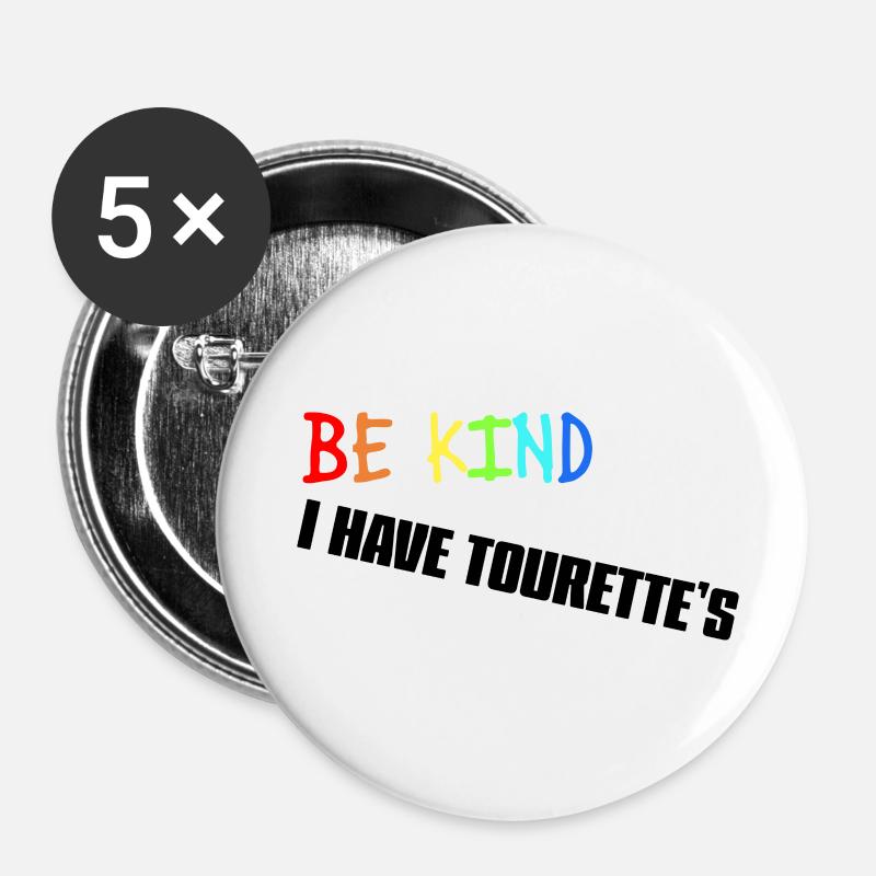 Sei nett - ich habe Tourette (schwarzer Text) - Buttons klein 25 mm (5er Pack) - Weiß