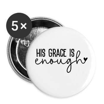 His Grace is Enough - Buttons klein 25 mm (5er Pack) - Weiß - Vorne