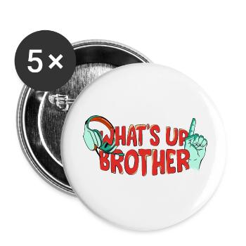 Streamer tendance drôle - What’s Up Brother - Lot de 5 petits badges (25 mm) - blanc - Devant
