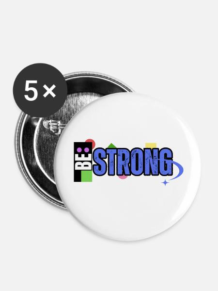 Be Strong - Buttons klein 25 mm (5er Pack) - Weiß